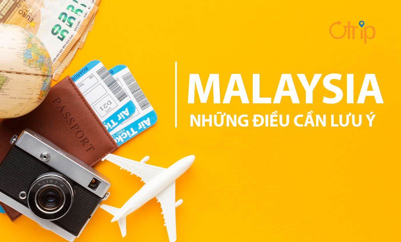 Những điều cần lưu ý khi du lịch Malaysia
