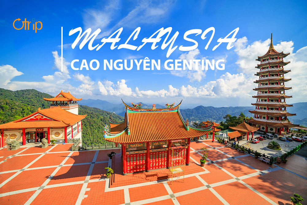 CÙNG KHÁM PHÁ LAS VEGAS CỦA MALAYSIA – CAO NGUYÊN GENTING