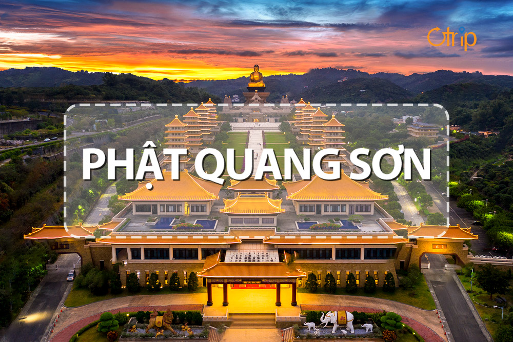 HÀNH HƯƠNG KINH ĐÔ PHẬT GIÁO TẠI ĐÀI LOAN – PHẬT QUANG SƠN