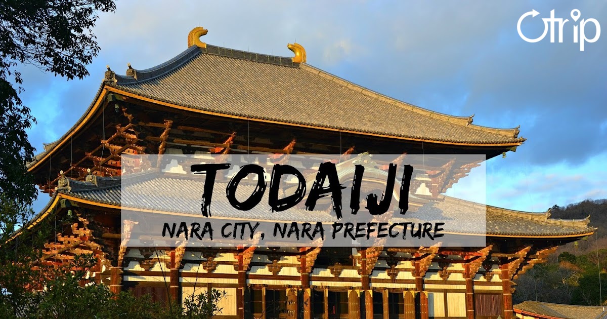 VẺ ĐẸP CỦA NGÔI ĐỀN CỔ TẠI NHẬT BẢN – ĐỀN ĐÀI TODAIJI
