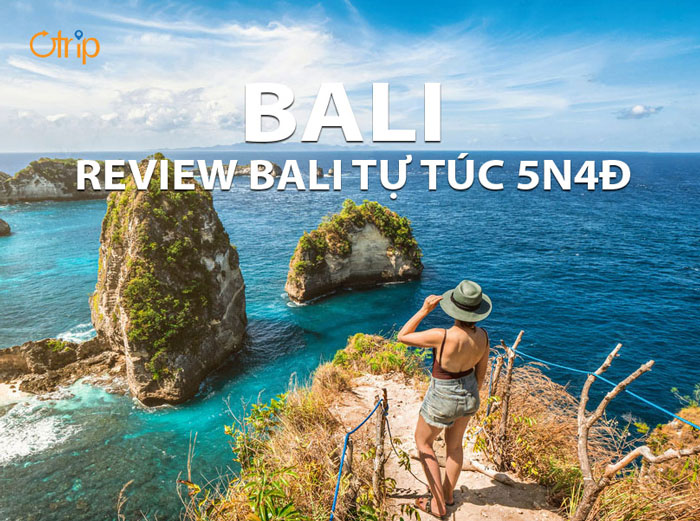 REVIEW BALI TỰ TÚC 5 NGÀY 4 ĐÊM