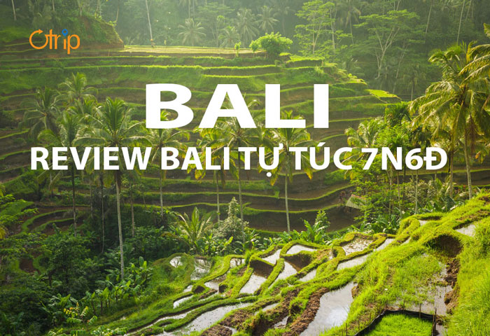 REVIEW BALI 7N6Đ TỰ TÚC