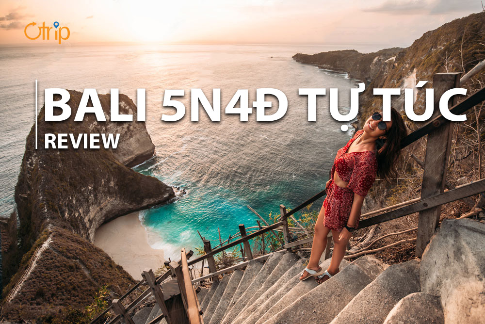 REVIEW LỊCH TRÌNH CHUYẾN ĐI BALI 5N4Đ