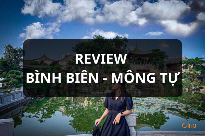 MÔNG TỰ – KIẾN THỦY. REVIEW TOUR HOT HÈ 2023