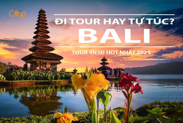 BALI 4N3Đ NÊN ĐI TOUR HAY ĐI TỰ TÚC?