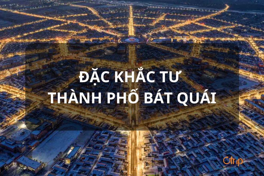 ĐẶC KHẮC TƯ – THÀNH PHỐ BÁT QUÁI