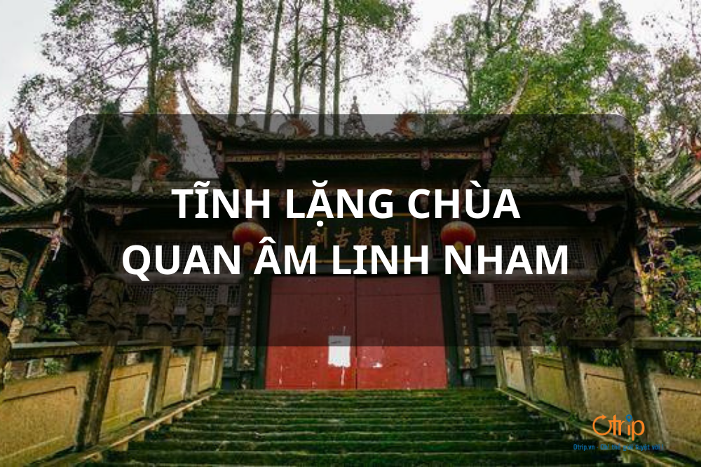 TĨNH LẶNG CHÙA QUAN ÂM LINH NHAM