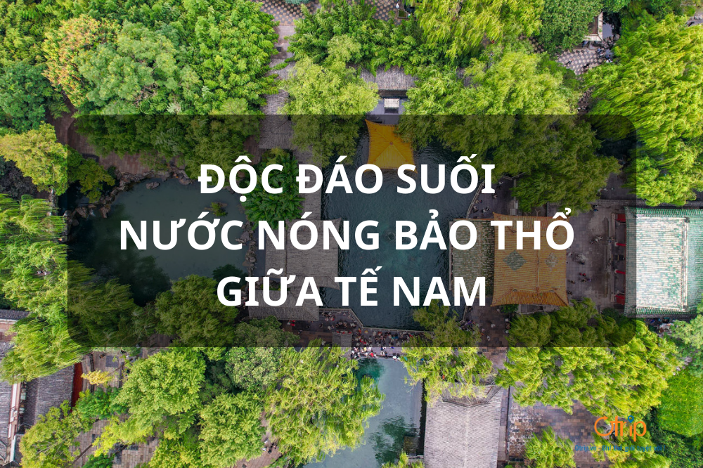 ĐỘC ĐÁO SUỐI NƯỚC NÓNG BẢO THỔ GIỮA TẾ NAM