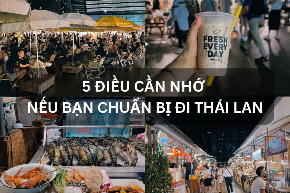 5 ĐIỀU CẦN NHỚ NẾU BẠN CHUẨN BỊ ĐI THÁI LAN