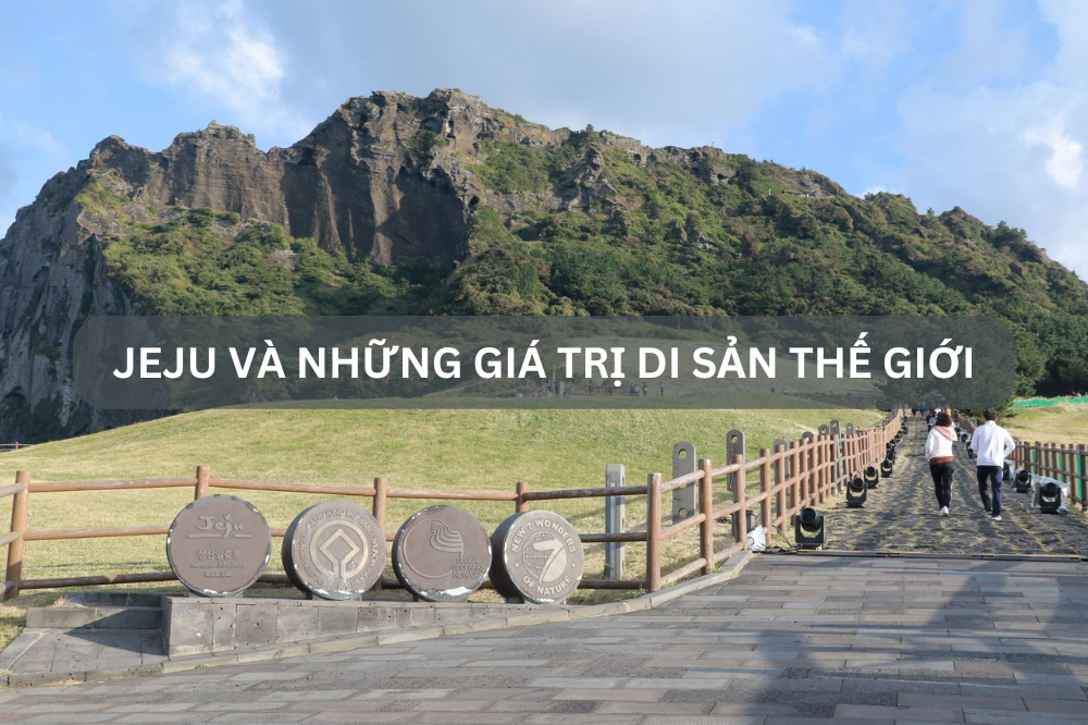 Jeju và những giá trị Di sản thế giới