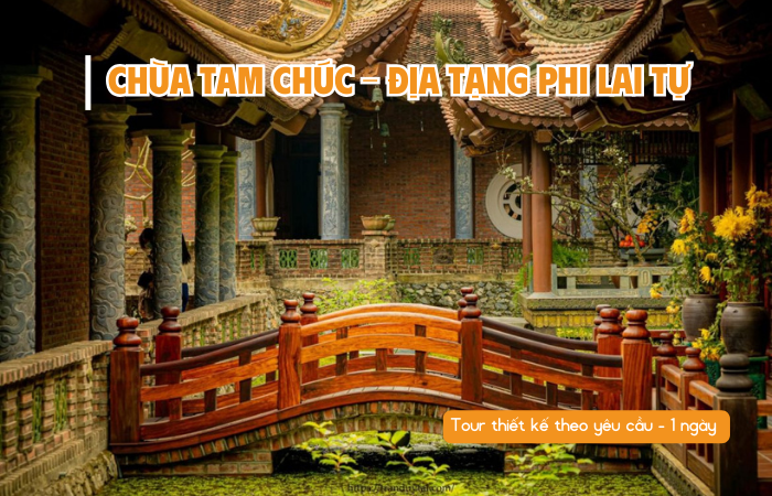 TOUR KHÁM PHÁ CHÙA TAM CHÚC – ĐỊA TẠNG PHI LAI TỰ