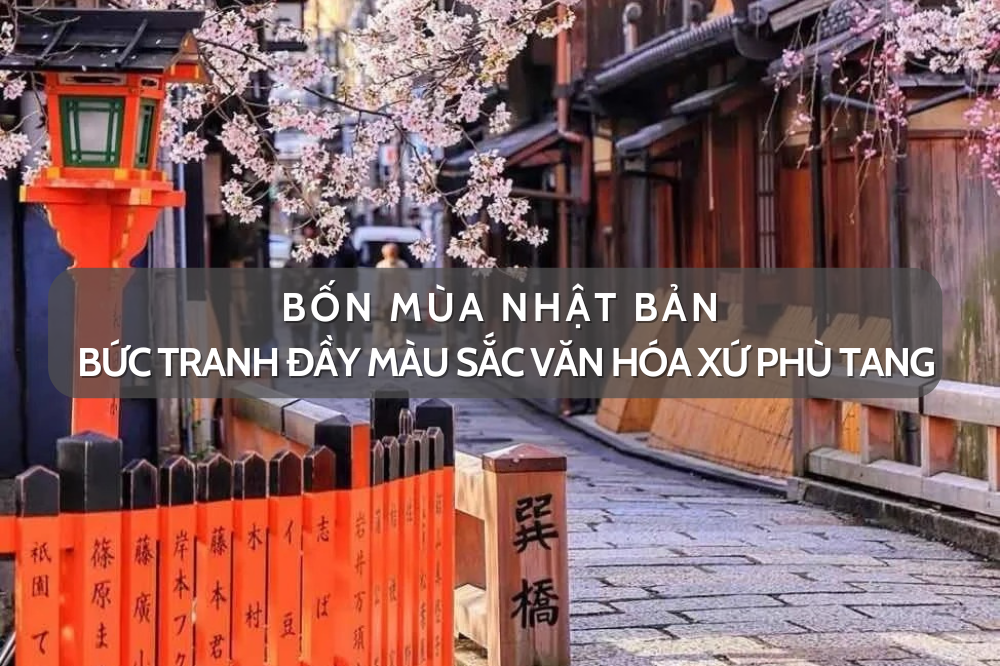 Bốn mùa Nhật Bản – bức tranh đầy màu sắc văn hóa xứ Phù Tang